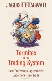 Termites in the Trading System: How Preferential Agreements Undermine Free Trade
