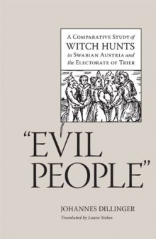 Evil people: A Comparative Study of Witch Hunts in Swabian Austria and the Electorate of Trier  