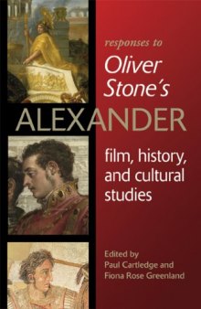 Responses to Oliver Stone's Alexander: Film, History, and Cultural Studies (Wisconsin Studies in Classics)