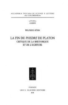 La fin du Phedre de Platon: Critique de la rhetorique et de l'ecriture