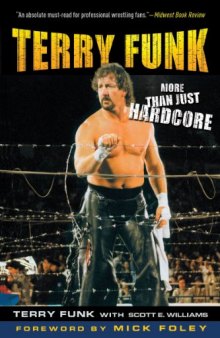 Terry Funk: More Than Just Hardcore