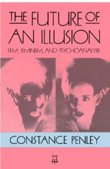 The Future of an Illusion: Film, Feminism, and Psychoanalysis (Media & Society)