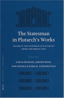 The Statesman in Plutarch's Works, Volume II: The Statesman in Plutarch's Greek and Roman Lives (Bibliotheca Classica Batava Supplementum)