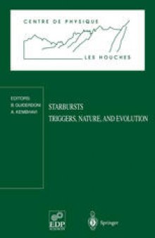 Starbursts Triggers, Nature, and Evolution: Les Houches School, September 17–27, 1996