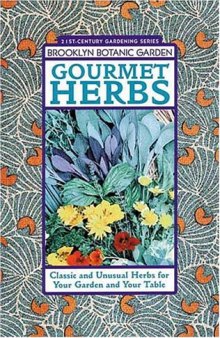 Gourmet Herbs: Classic and Unusual Herbs for Your Garden and Your Table