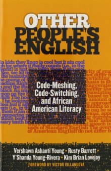 Other People's English: Code-Meshing, Code-Switching, and African American Literacy