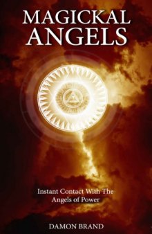 Magickal Angels: Instant Contact With The Angels of Power