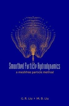 Smoothed Particle Hydrodynamics: A Meshfree Particle Method