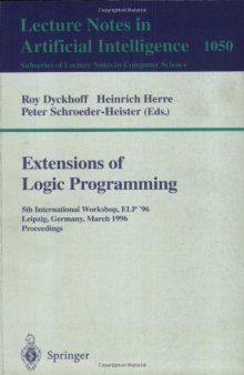 Extensions of Logic Programming: 5th International Workshop, ELP '96 Leipzig, Germany, March 28–30, 1996 Proceedings