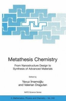 Metathesis Chemistry: From Nanostructure Design to Synthesis of Advanced Materials (NATO Science Series II: Mathematics, Physics and Chemistry)