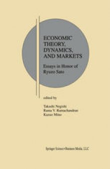 Economic Theory, Dynamics and Markets: Essays in Honor of Ryuzo Sato