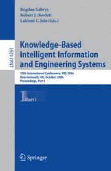 Knowledge-Based Intelligent Information and Engineering Systems: 10th International Conference, KES 2006, Bournemouth, UK, October 9-11, 2006. Proceedings, Part I