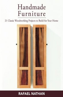 Handmade Furniture: 21 Classic Woodworking Projects to Build for Your Home