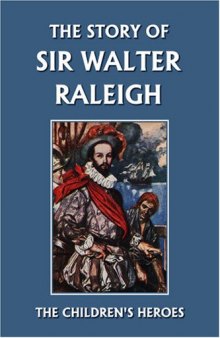 The Story of Sir Walter Raleigh (The Children's Heroes Series)