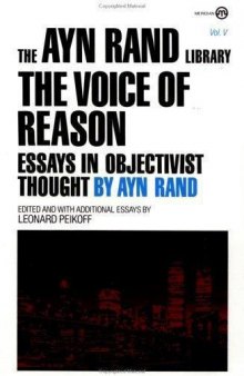 The voice of reason : essays in objectivist thought