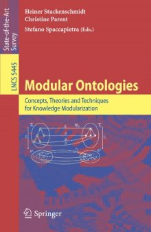 Modular Ontologies: Concepts, Theories and Techniques for Knowledge Modularization