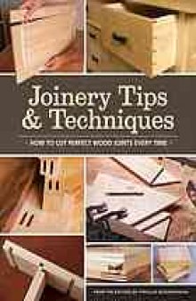 Joinery tips & techniques : how to cut perfect wood joints every time