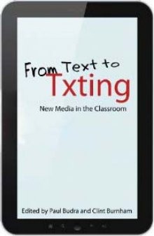 From text to txting: new media in the classroom