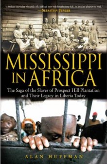 Mississippi in Africa: The Saga of the Slaves of Prospect Hill Plantation and Their Legacy in Liberia