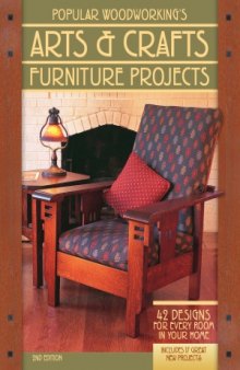 Popular Woodworking's Arts & Crafts Furniture Projects: 42 Designs for Every Room in Your Home