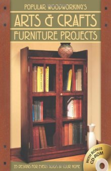 Popular Woodworking's Arts & Crafts Furniture: 25 Designs For Every Room In Your Home