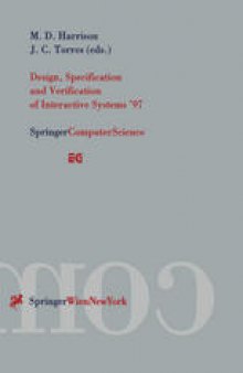 Design, Specification and Verification of Interactive Systems ’97: Proceedings of the Eurographics Workshop in Granada, Spain, June 4–6, 1997