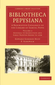 Bibliotheca Pepysiana: A Descriptive Catalogue of the Library of Samuel Pepys (Cambridge Library Collection - Cambridge) (Volume 2)