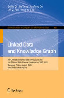 Linked Data and Knowledge Graph: 7th Chinese Semantic Web Symposium and 2nd Chinese Web Science Conference, CSWS 2013, Shanghai, China, August 12-16, 2013. Revised Selected Papers