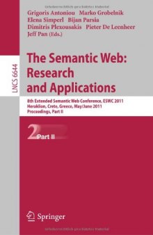 The Semanic Web: Research and Applications: 8th Extended Semantic Web Conference, ESWC 2011, Heraklion, Crete, Greece, May 29 – June 2, 2011, Proceedings, Part II