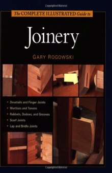 The complete illustrated guide to joinery