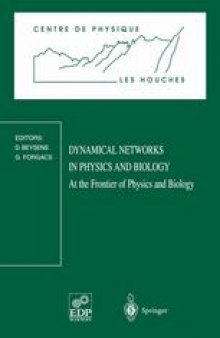 Dynamical Networks in Physics and Biology: At the Frontier of Physics and Biology Les Houches Workshop, March 17–21, 1997
