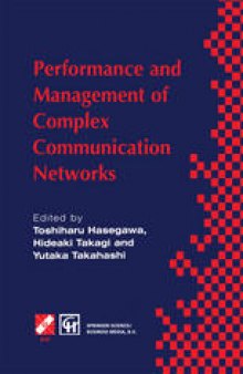 Performance and Management of Complex Communication Networks: IFIP TC6 / WG6.3 & WG7.3 International Conference on the Performance and Management of Complex Communication Networks (PMCCN’97) 17–21 November 1997, Tsukuba Science City, Japan