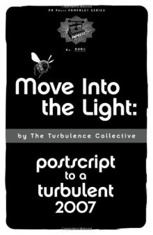 Move Into the Light: Postscript To A Turbulent 2007 (PM Pamphlet)