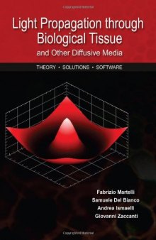 Light propagation through biological tissue and other diffusive media : theory, solutions, and software