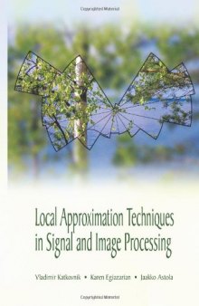 Local Approximation Techniques in Signal and Image Processing