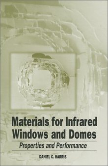 Materials for Infrared Windows and Domes: Properties and Performance (SPIE PRESS Monograph Vol. PM70) (Pm