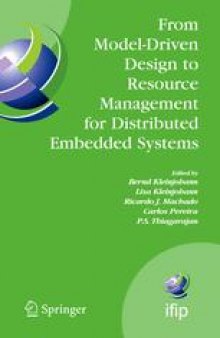 From Model-Driven Design to Resource Management for Distributed Embedded Systems: IFIP TC 10 Working Conference on Distributed and Parallel Embedded Systems (DIPES 2006), October 11–13, 2006, Braga, Portugal