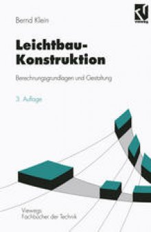 Leichtbau-Konstruktion: Berechnungsgrundlagen und Gestaltung