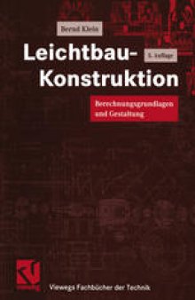 Leichtbau-Konstruktion: Berechnungsgrundlagen und Gestaltung