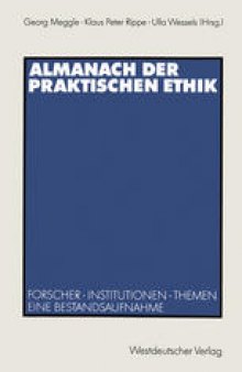 Almanach der Praktischen Ethik: Forscher · Institutionen · Themen. Eine Bestandsaufnahme