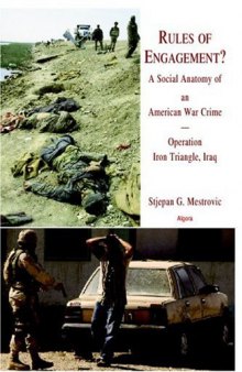 Rules of Engagement? A Social Anatomy of an American War Crime. Operation Iron Triangle, Iraq