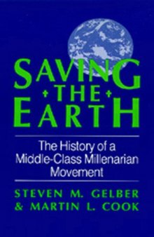 Saving the Earth: The History of a Middle-Class Millenarian Movement  