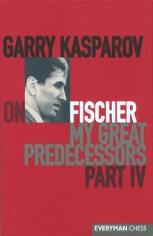 Garry Kasparov on Fischer: My Great Predecessors, Part 4