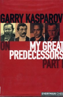 Garry Kasparov on My Great Predecessors,  Part 1