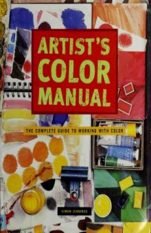 Artist&#039;s Color Manual  The Complete Guide to Working with Color