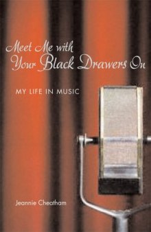Meet Me with Your Black Drawers On: My Life in Music