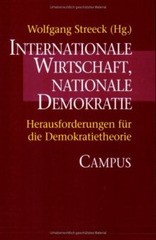 Internationale Wirtschaft, nationale Demokratie: Herausforderungen für die Demokratietheorie (Schriften aus dem MPI für Gesellschaftsforschung)