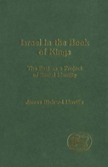 Israel in the Book of Kings: The Past as a Project of Social Identity (JSOT Supplement Series)