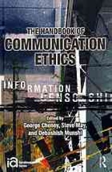 The handbook of communication ethics