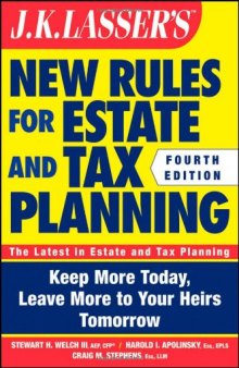 JK Lasser's New Rules for Estate and Tax Planning (Fourth Edition)  
